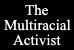 The Multiracial Activist