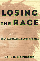 Losing The Race: Self-Sabotage in Black America